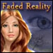 [D] Faded Reality