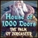 [D] House of 1000 Doors The Palm of Zoroaster