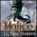 [D] Malice Two Sisters